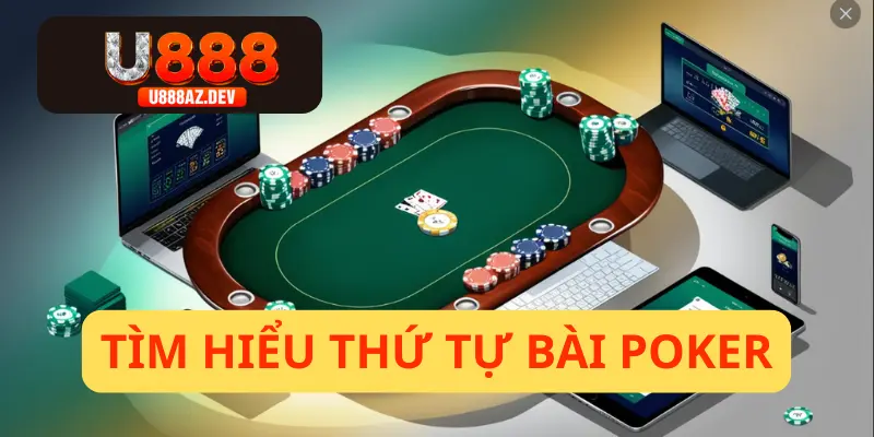 Thứ tự lá bài quyết định chiến lược trong Poker