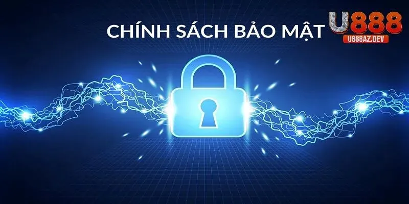 Những nội dung chính sách bảo mật U888 sẽ xoay quanh các vấn đề sau